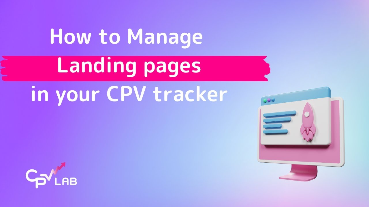 Manage landing pages in CPV Lab | CPV One