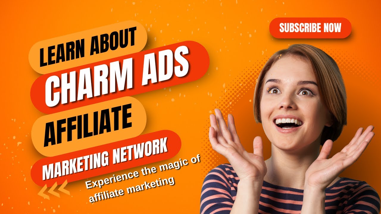 Learn About CHARM ADS Affiliate Marketing Network