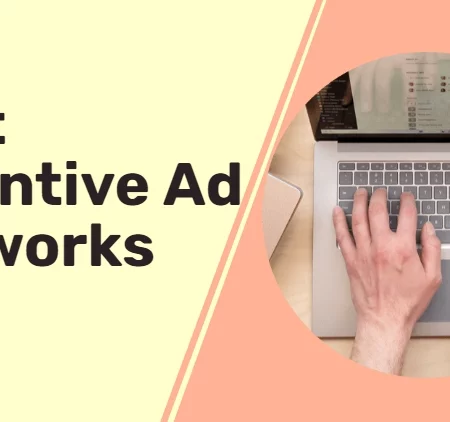 12 Best Incentive Ad Networks 2025: Networks That Deliver Results