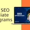 Top 15 SEO Affiliate Programs 2024: From 0 to Affiliate Hero